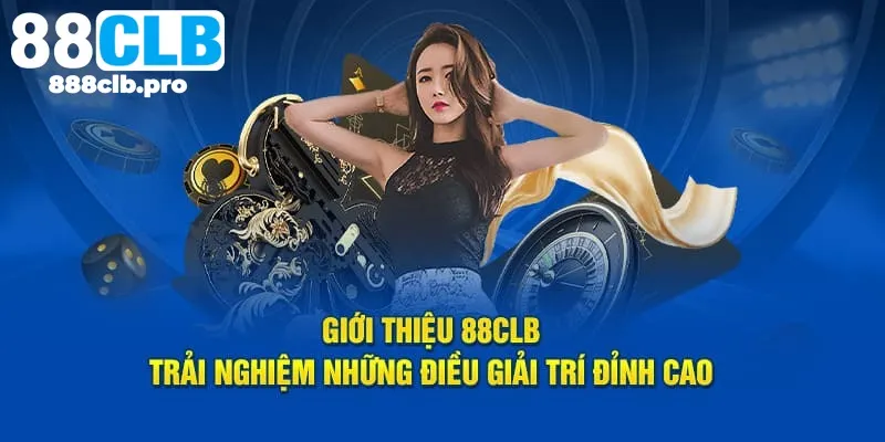 Top siêu phẩm nhất định không thể bỏ qua tại 88CLB