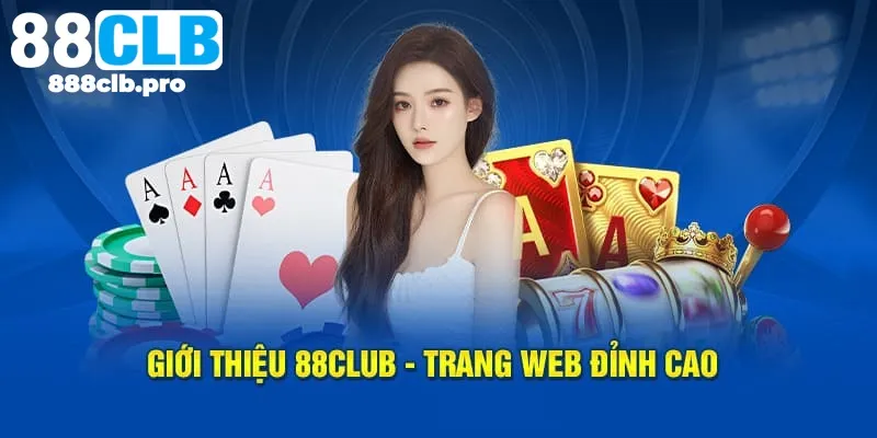 Giới thiệu 88CLB với vài nét cơ bản