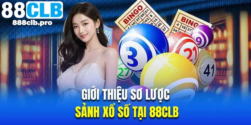 Giới thiệu xổ số 88CLB - Loại hình giải trí hấp dẫn